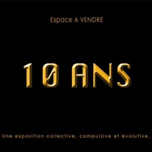 expositions 10 ans de l'Espace à Vendre