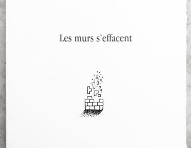 Les Murs s'effacent, texte de Richard Taillefer illustré par Franck Saïssi pour les Cahiers du museur